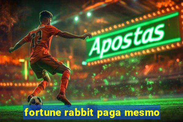 fortune rabbit paga mesmo