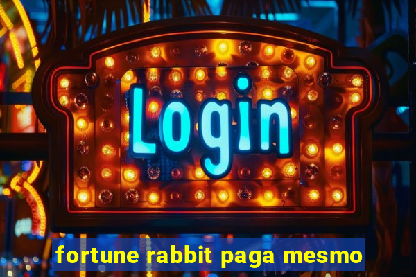 fortune rabbit paga mesmo