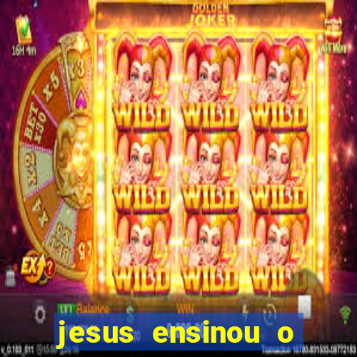 jesus ensinou o segredo da prosperidade