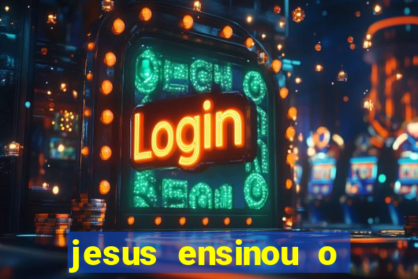 jesus ensinou o segredo da prosperidade