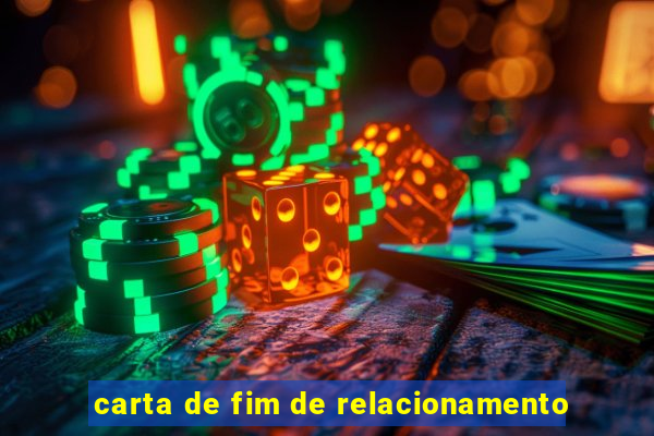 carta de fim de relacionamento