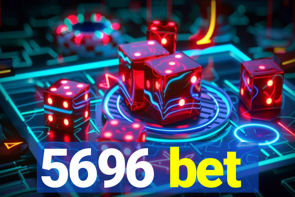 5696 bet