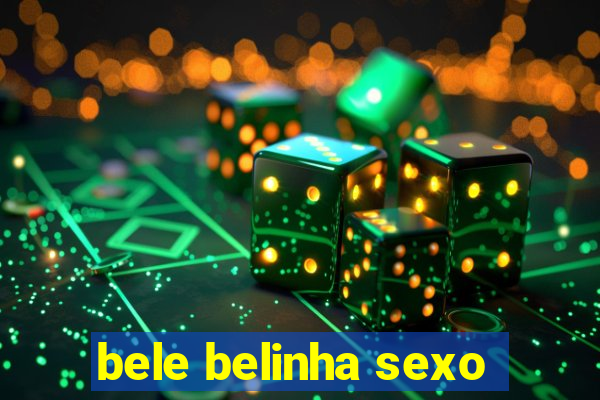 bele belinha sexo