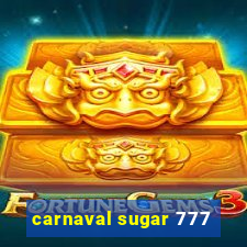 carnaval sugar 777