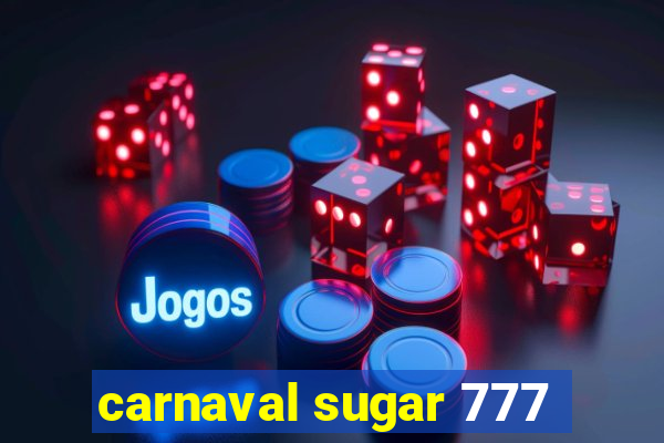 carnaval sugar 777