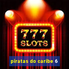 piratas do caribe 6