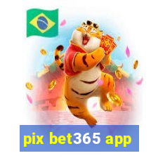 pix bet365 app