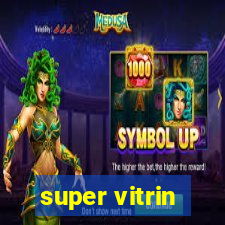 super vitrin