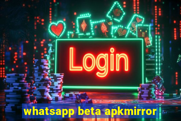 whatsapp beta apkmirror