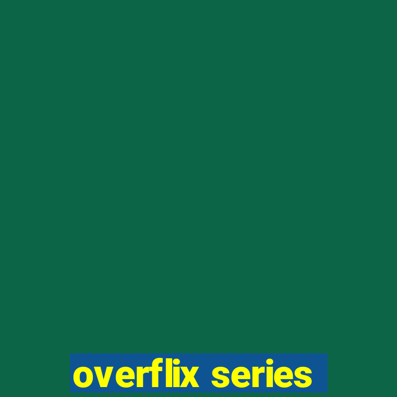 overflix series