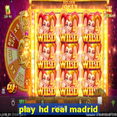 play hd real madrid