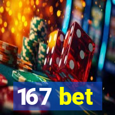 167 bet