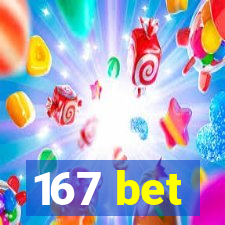 167 bet