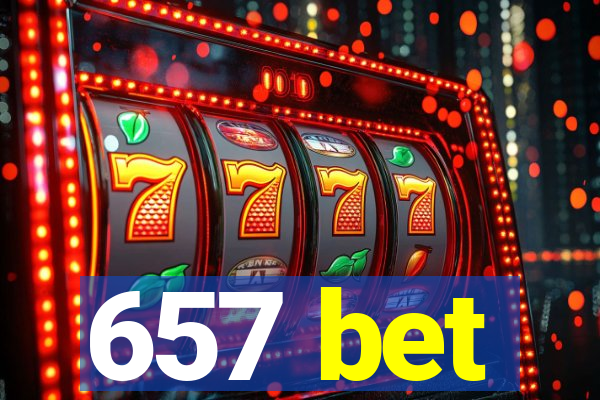 657 bet