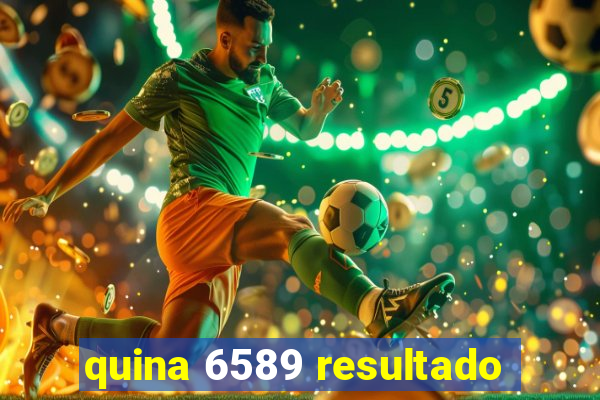 quina 6589 resultado