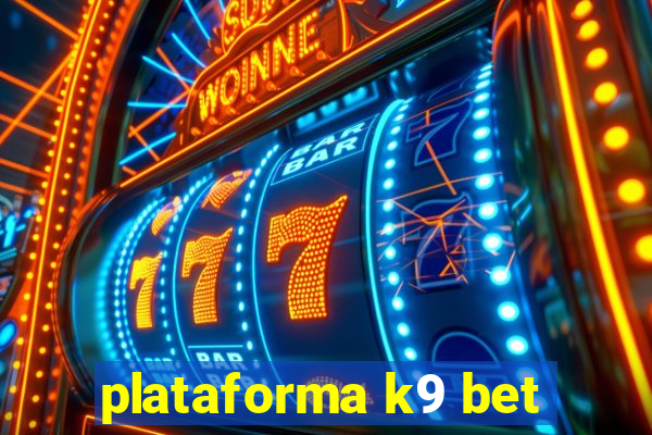 plataforma k9 bet