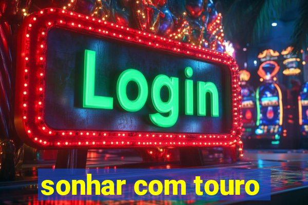 sonhar com touro