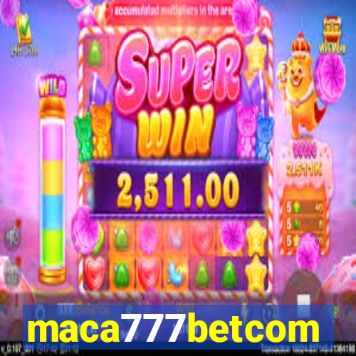 maca777betcom