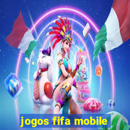 jogos fifa mobile