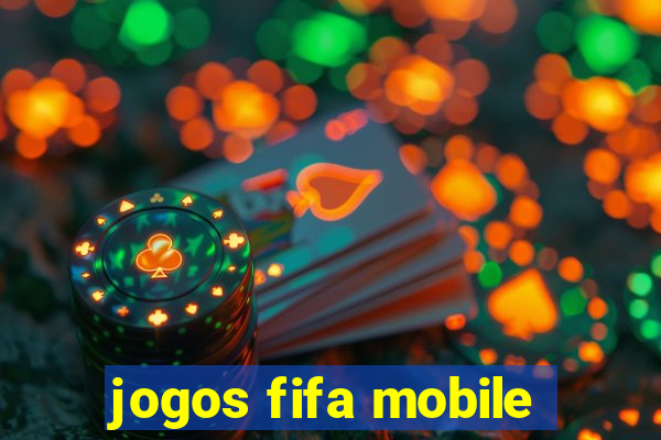 jogos fifa mobile