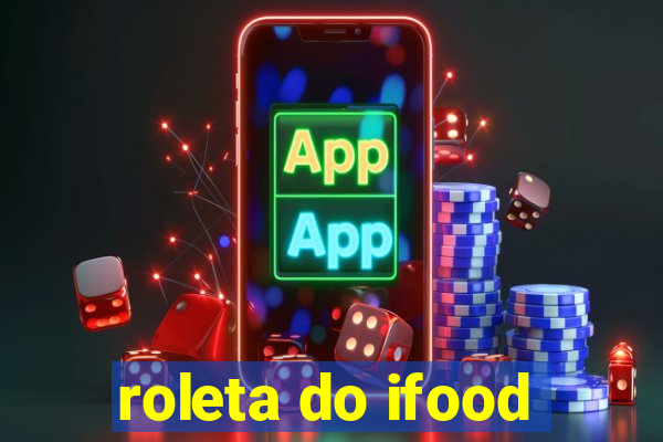 roleta do ifood