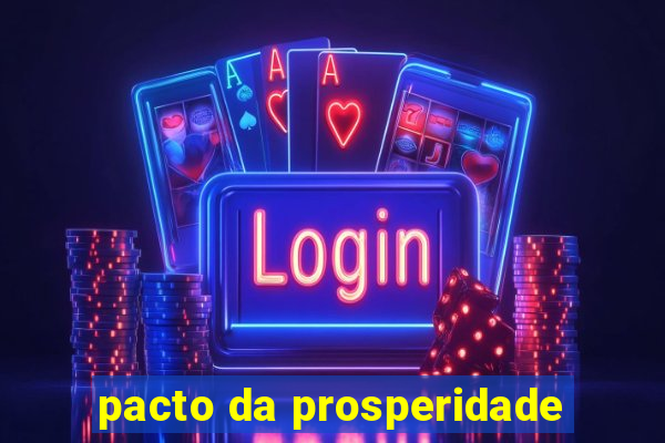 pacto da prosperidade