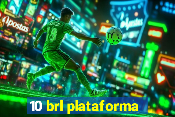 10 brl plataforma