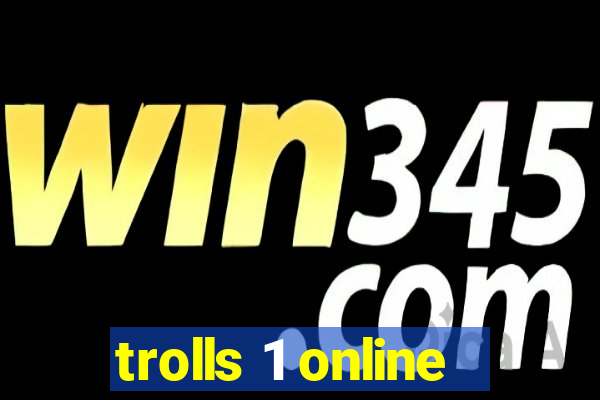 trolls 1 online