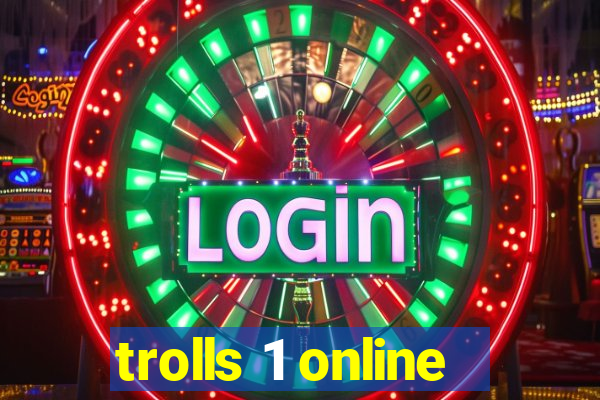 trolls 1 online