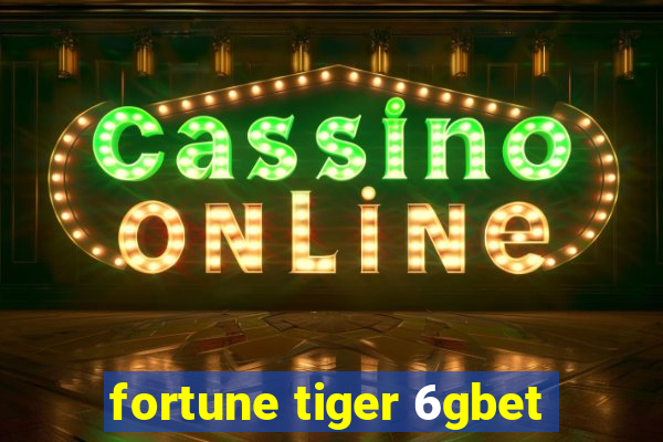 fortune tiger 6gbet