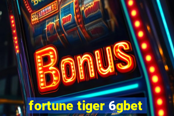 fortune tiger 6gbet