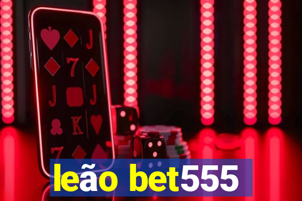 leão bet555