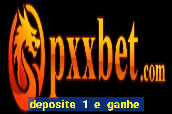 deposite 1 e ganhe 10 vai de bet