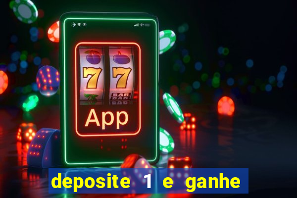 deposite 1 e ganhe 10 vai de bet