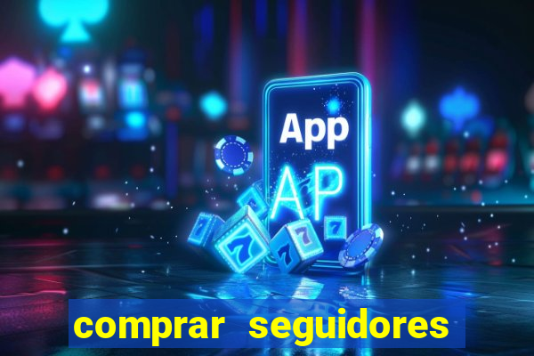 comprar seguidores no instagram barato