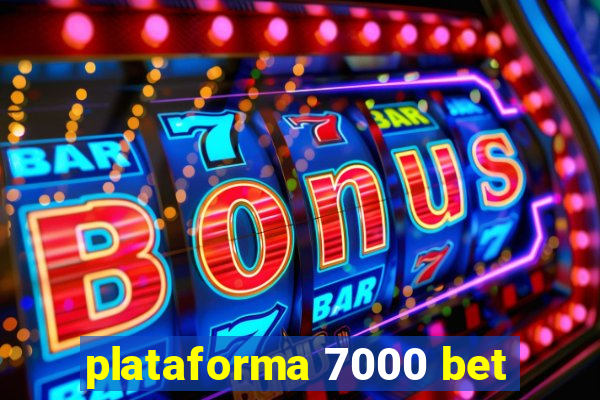 plataforma 7000 bet