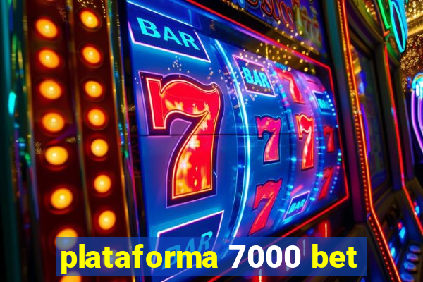 plataforma 7000 bet