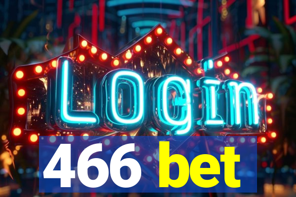 466 bet