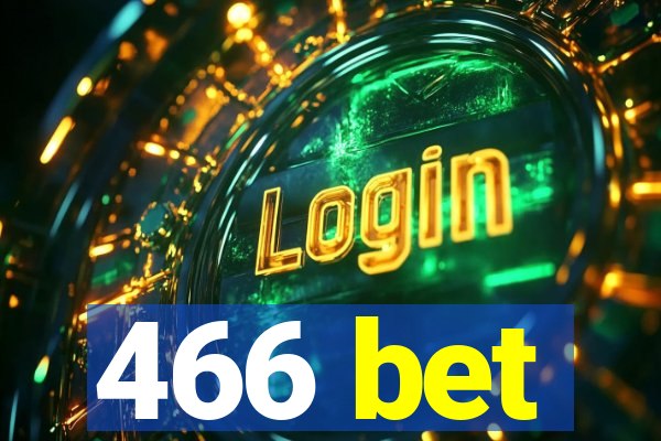 466 bet