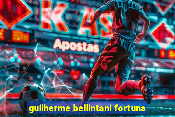 guilherme bellintani fortuna