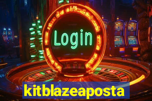 kitblazeaposta