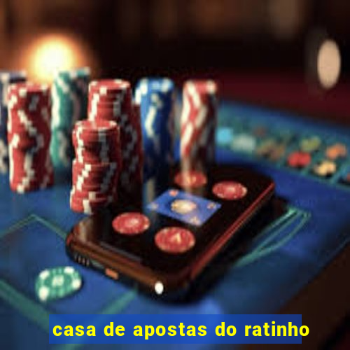 casa de apostas do ratinho