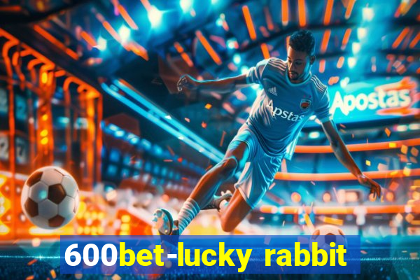 600bet-lucky rabbit