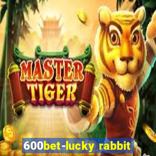 600bet-lucky rabbit