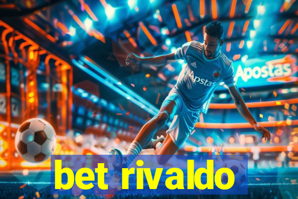 bet rivaldo