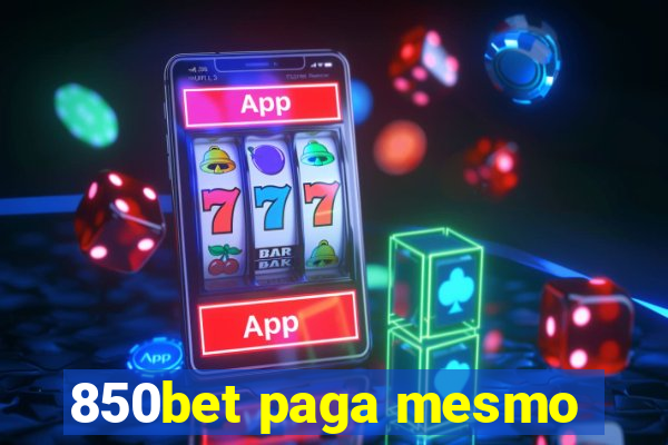 850bet paga mesmo