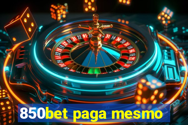 850bet paga mesmo