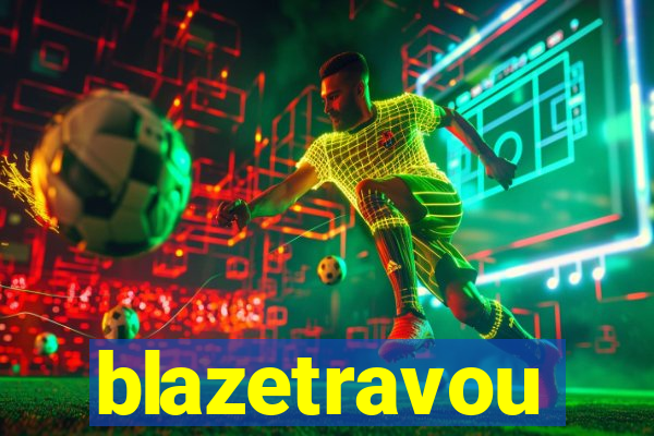 blazetravou