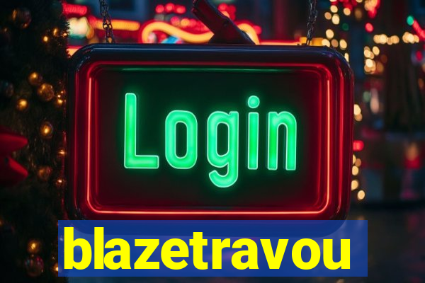 blazetravou