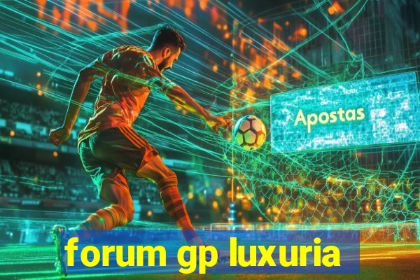 forum gp luxuria